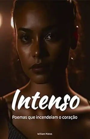 Intenso: Poemas que incendeiam o coração - William Matos Intenso: Poemas que incendeiam o coração - William Matos