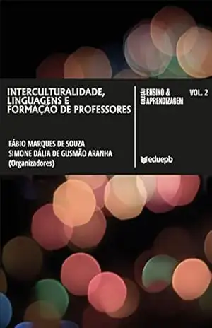 Interculturalidade, linguagens e formação de professores, vol. 2 – Fábio Marques de Souza