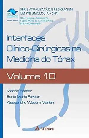 Interfaces Clínico–Cirúrgicas na Medicina do Tórax – Volume 10 (eBook) – Marcio Botter