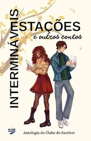 Intermináveis Estações e Outros Contos: Uma antologia sobre Renovo - Clube do Escritor Intermináveis Estações e Outros Contos: Uma antologia sobre Renovo - Clube do Escritor