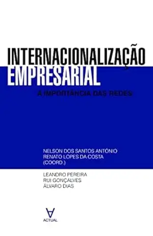 Capa do livro Internacionalização Empresarial – A Importância das Redes - Renato Lopes da Costa