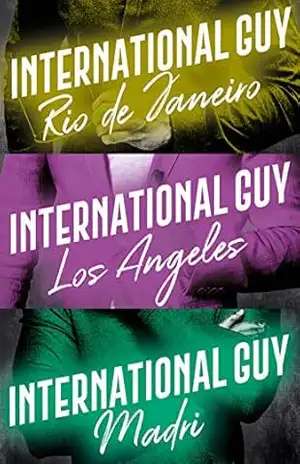 International Guy: Madri, Rio de Janeiro, Los Angeles (Vol. 4) – Audrey Carlan International Guy: Madri, Rio de Janeiro, Los Angeles (Vol. 4) – Audrey Carlan