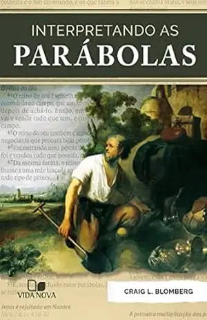 Interpretando as parábolas – Craig Blomberg