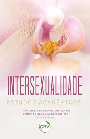 Intersexualidade: Estudos acadêmicos – Thais Emilia de Campos dos Santos