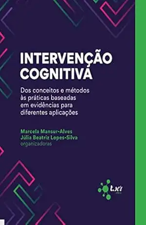 Capa do livro Intervenção cognitiva:: dos conceitos e métodos às práticas baseadas em evidências para diferentes aplicações - Júlia Lopes-Silva