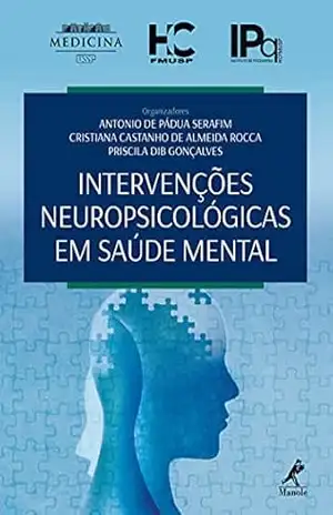 Intervenções neuropsicológicas em saúde mental – Antonio de Pádua Serafim