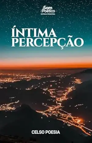 Íntima Percepção – Celso Poesia