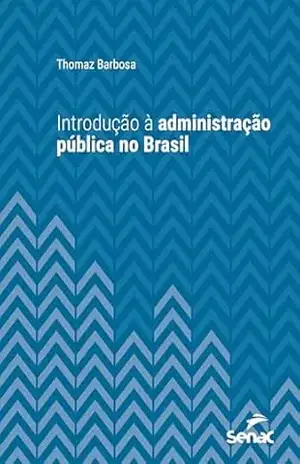 Capa do livro Introdução à administração pública no Brasil (Série Universitária) - Thomaz Barbosa