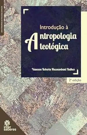 Introdução à antropologia teológica - Vanessa Roberta Massambani Ruthes Introdução à antropologia teológica - Vanessa Roberta Massambani Ruthes