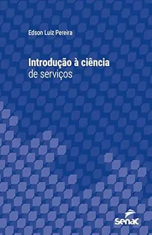 Capa do livro Introdução à ciência de serviços (Série Universitária) - Edson Luiz Pereira