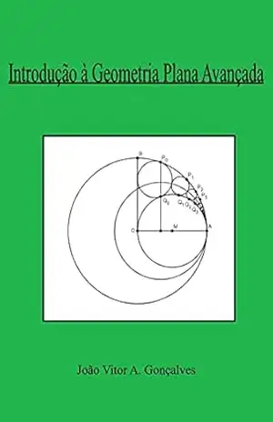 Introdução à Geometria Plana Avançada – João Gonçalves