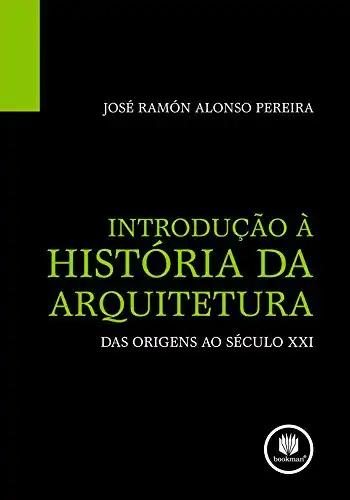 Baixar Introdução à História da Arquitetura: das Origens ao Século XXI pdf, epub, mobi, eBook