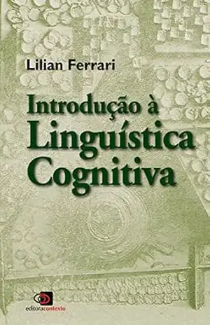 Introdução à linguística cognitiva – Lilian Ferrari