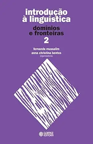 Introdução à linguística: domínios e fronteiras - Fernanda Mussalim Introdução à linguística: domínios e fronteiras - Fernanda Mussalim