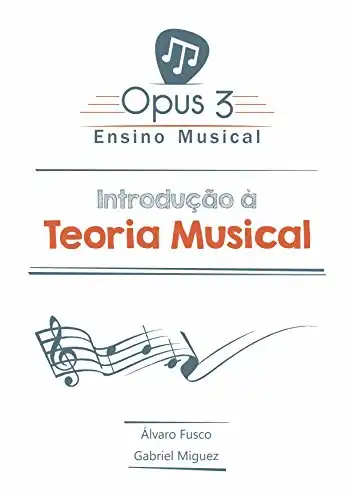 Baixar Introdução à Teoria Musical: Os primeiros passos para você se tornar um músico consciente e habilitado a entender como funciona o sistema de notas, leitura e ritmo. pdf, epub, mobi, eBook
