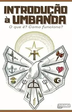 Introdução à Umbanda: O que é? Como funciona? (Explorando a Umbanda) – Editora Umbanda Boa