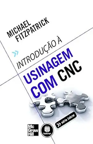 Introdução à Usinagem com CNC (Tekne) – Michael Fitzpatrick Introdução à Usinagem com CNC (Tekne) – Michael Fitzpatrick