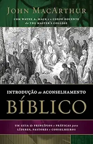 Introdução ao aconselhamento bíblico – John MacArthur