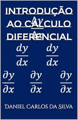 Introdução ao cálculo diferencial – Daniel Carlos da Silva Introdução ao cálculo diferencial – Daniel Carlos da Silva