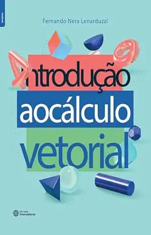 Introdução ao cálculo vetorial – Fernando Nera Lenarduzzi Introdução ao cálculo vetorial – Fernando Nera Lenarduzzi