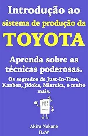 Introdução ao sistema de produção da Toyota – Akira Nakano