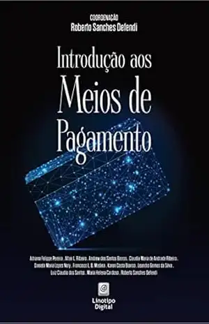 Introdução aos meios de pagamento – Roberto Sanches Defendi Introdução aos meios de pagamento – Roberto Sanches Defendi