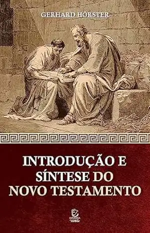 Introdução e síntese do Novo Testamento – eBook – Gerhard Hörster Introdução e síntese do Novo Testamento – eBook – Gerhard Hörster