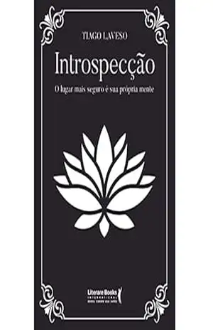 Capa do livro Introspecção: O lugar mais seguro é a sua própria mente - Tiago Laveso
