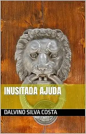 Inusitada Ajuda – Dalvino Silva Costa Inusitada Ajuda – Dalvino Silva Costa