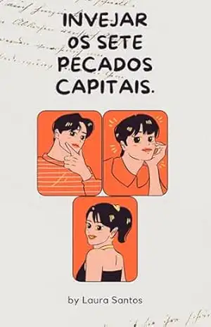 INVEJAR (OS SETE PECADOS CAPITAIS Livro 1) – laura santos INVEJAR (OS SETE PECADOS CAPITAIS Livro 1) – laura santos