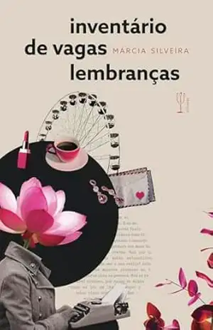 Inventário de vagas lembranças – Márcia Silveira