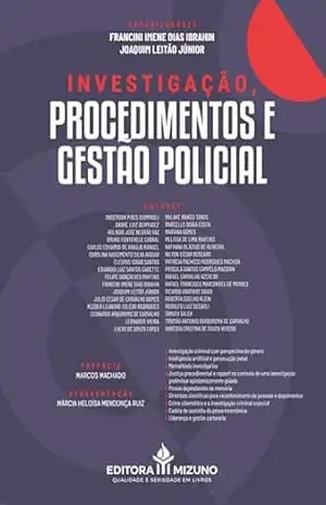 Investigação, Procedimentos e Gestão Policial – Francini Imene Dias Ibrahin