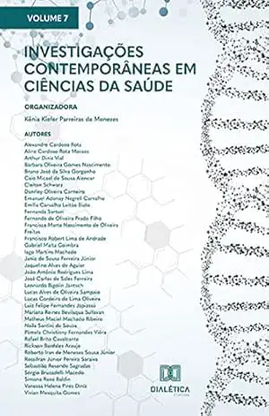 Investigações contemporâneas em Ciências da Saúde: – Volume 7 – Kênia Kiefer Parreiras de Menezes Investigações contemporâneas em Ciências da Saúde: – Volume 7 – Kênia Kiefer Parreiras de Menezes