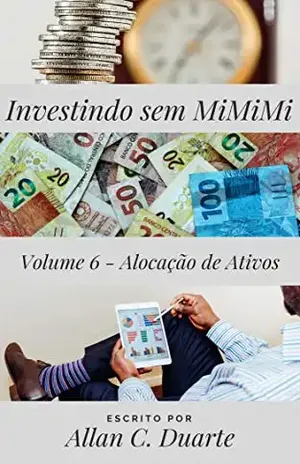 Capa do livro Investindo sem MiMiMi – Volume 6 – Alocação de Ativos - Allan C. Duarte