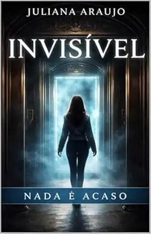 INVISÍVEL: NADA É ACASO – JULIANA ARAUJO