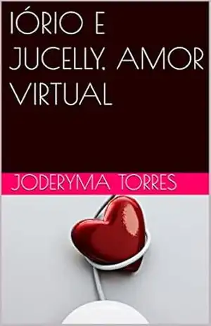 Capa do livro IÓRIO E JUCELLY, AMOR VIRTUAL - JODERYMA TORRES