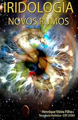 IRIDOLOGIA: Novos Rumos – HENRIQUE VIEIRA FILHO