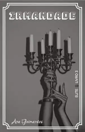 Irmandade (Elite Livro 3) – Ana Guimarães
