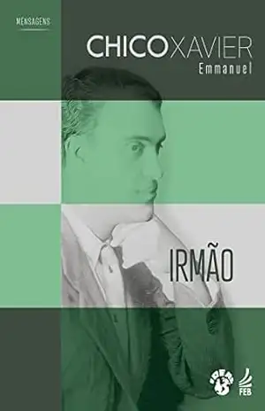 Irmão (IDEAL) – Francisco Cândido Xavier