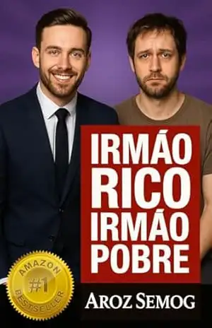 Irmão Rico, Irmão Pobre (como enriquecer, como sair das dívidas, educação financeira, liberdade financeira, inteligência financeira, finanças pessoais, mentalidade rica, renda passiva, riqueza livro) - Aroz Semog Irmão Rico, Irmão Pobre (como enriquecer, como sair das dívidas, educação financeira, liberdade financeira, inteligência financeira, finanças pessoais, mentalidade rica, renda passiva, riqueza livro) - Aroz Semog