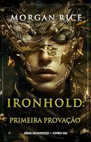 Ironhold: Primeira Provação (Série Ironhold — Livro Um) – Morgan Rice