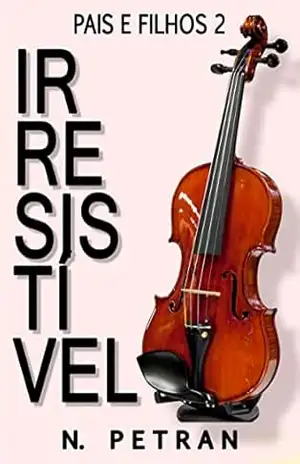 Irresistível: Pais e Filhos 2 – N. Petran