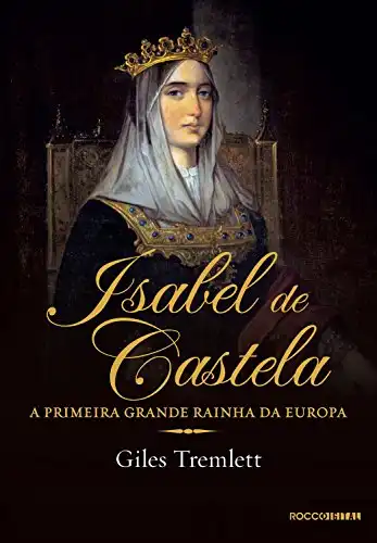 Baixar Isabel de Castela: A primeira grande rainha da Europa pdf, epub, mobi, eBook