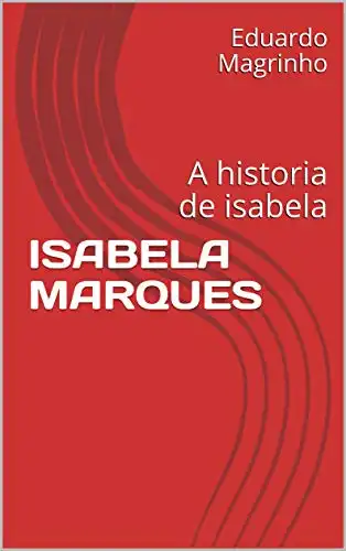 Baixar ISABELA MARQUES: A historia de isabela pdf, epub, mobi, eBook