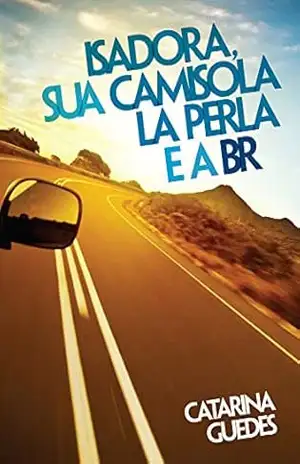 Isadora, sua camisola La Perla e a BR (Isadora e a BR Livro 1) – Catarina Guedes