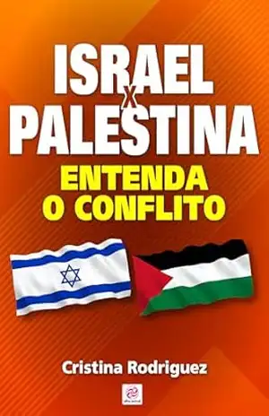 Israel x Palestina: Entenda o conflito – Cristina Rodriguez Israel x Palestina: Entenda o conflito – Cristina Rodriguez