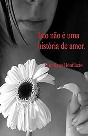 Isto não é uma história de amor – Giordana Bonifácio Isto não é uma história de amor – Giordana Bonifácio