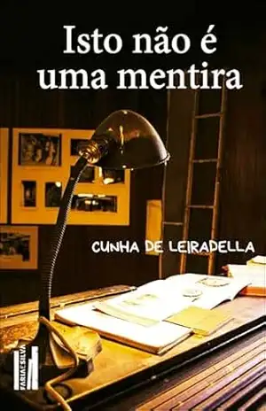 Isto não é uma mentira – Cunha de Leiradella