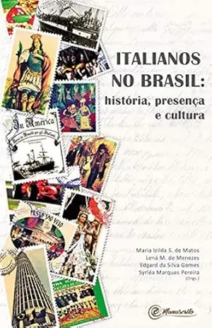 Capa do livro Italianos no Brasil:: história, presença e cultura - Maria Izilda S. de Matos