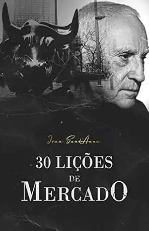 Ivan: 30 lições de mercado – Ivan Sant’Anna
